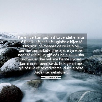 Picture 05 - Jeremia 32:35 ALB - Kanë ndërtuar gjithashtu vendet e larta të - Bible Verse Picture