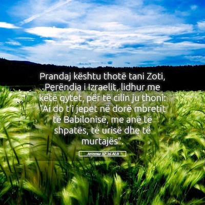 Picture 05 - Jeremia 32:36 ALB - Prandaj kështu thotë tani Zoti, Perëndia i - Bible Verse Picture