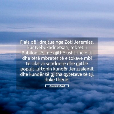 Picture 05 - Jeremia 34:1 ALB - Fjala që i drejtua nga Zoti Jeremias, kur - Bible Verse Picture