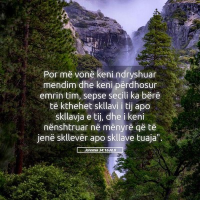 Picture 05 - Jeremia 34:16 ALB - Por më vonë keni ndryshuar mendim dhe keni - Bible Verse Picture