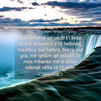 Picture 05 - Jeremia 34:9 ALB - domethënë që secili t’i linte të lirë - Bible Verse Picture
