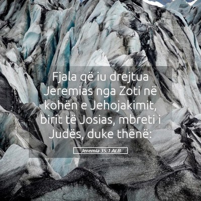 Picture 05 - Jeremia 35:1 ALB - Fjala që iu drejtua Jeremias nga Zoti në kohën - Bible Verse Picture