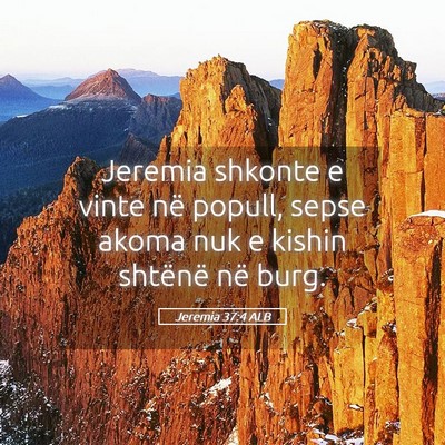 Picture 05 - Jeremia 37:4 ALB - Jeremia shkonte e vinte në popull, sepse akoma - Bible Verse Picture