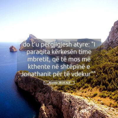 Picture 05 - Jeremia 38:26 ALB - do t’u përgjigjesh atyre: 