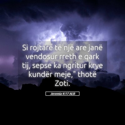 Picture 05 - Jeremia 4:17 ALB - Si rojtarë të një are janë vendosur rreth e - Bible Verse Picture