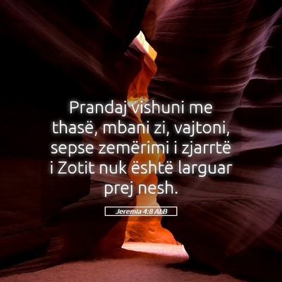 Picture 05 - Jeremia 4:8 ALB - Prandaj vishuni me thasë, mbani zi, vajtoni, - Bible Verse Picture
