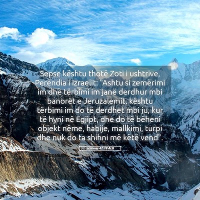 Picture 05 - Jeremia 42:18 ALB - Sepse kështu thotë Zoti i ushtrive, Perëndia i - Bible Verse Picture