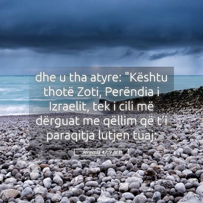 Picture 05 - Jeremia 42:9 ALB - dhe u tha atyre: 