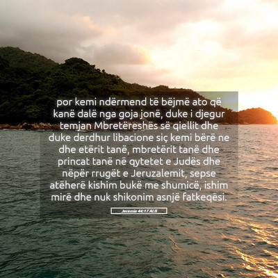 Picture 05 - Jeremia 44:17 ALB - por kemi ndërmend të bëjmë ato që kanë - Bible Verse Picture