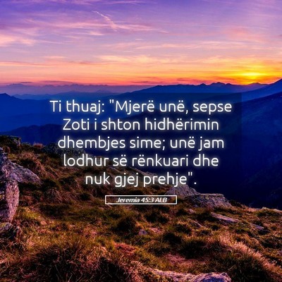 Picture 05 - Jeremia 45:3 ALB - Ti thuaj: 