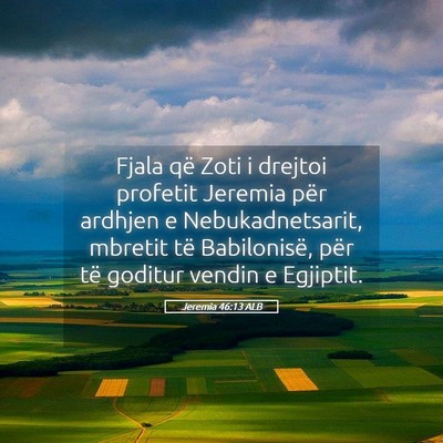 Picture 05 - Jeremia 46:13 ALB - Fjala që Zoti i drejtoi profetit Jeremia për - Bible Verse Picture