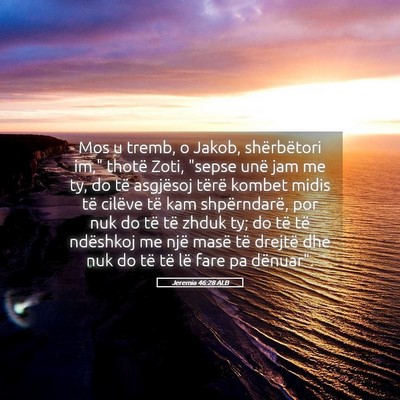 Picture 05 - Jeremia 46:28 ALB - Mos u tremb, o Jakob, shërbëtori im,