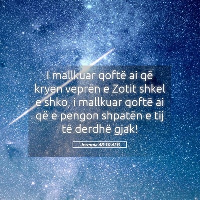 Picture 05 - Jeremia 48:10 ALB - I mallkuar qoftë ai që kryen veprën e Zotit - Bible Verse Picture