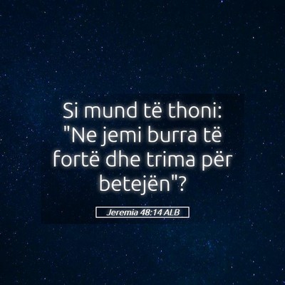 Picture 05 - Jeremia 48:14 ALB - Si mund të thoni: 
