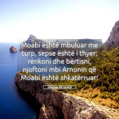 Picture 05 - Jeremia 48:20 ALB - Moabi është mbuluar me turp, sepse është i - Bible Verse Picture