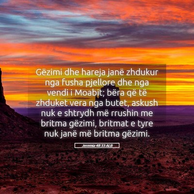 Picture 05 - Jeremia 48:33 ALB - Gëzimi dhe hareja janë zhdukur nga fusha - Bible Verse Picture