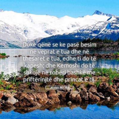 Picture 05 - Jeremia 48:7 ALB - Duke qënë se ke pasë besim në veprat e tua - Bible Verse Picture