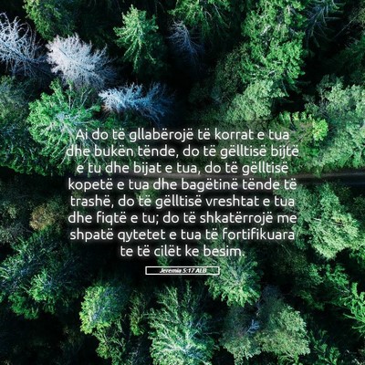 Picture 05 - Jeremia 5:17 ALB - Ai do të gllabërojë të korrat e tua dhe - Bible Verse Picture