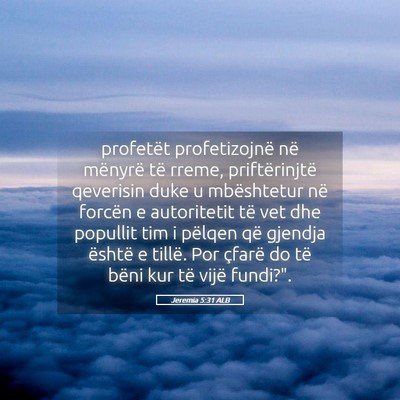 Picture 05 - Jeremia 5:31 ALB - profetët profetizojnë në mënyrë të rreme, - Bible Verse Picture