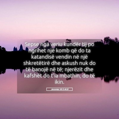 Picture 05 - Jeremia 50:3 ALB - Sepse nga veriu kundër tij po ngrihet një komb - Bible Verse Picture