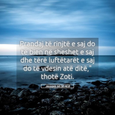 Picture 05 - Jeremia 50:30 ALB - Prandaj të rinjtë e saj do të bien në sheshet - Bible Verse Picture