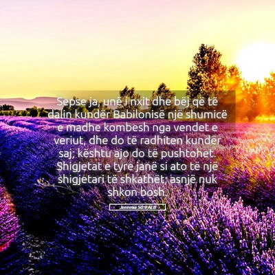 Picture 05 - Jeremia 50:9 ALB - Sepse ja, unë i nxit dhe bëj që të dalin - Bible Verse Picture