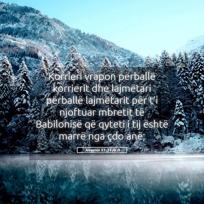 Picture 05 - Jeremia 51:31 ALB - Korrieri vrapon përballë korrierit dhe - Bible Verse Picture