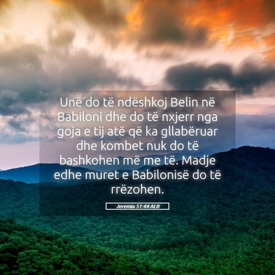 Picture 05 - Jeremia 51:44 ALB - Unë do të ndëshkoj Belin në Babiloni dhe do - Bible Verse Picture