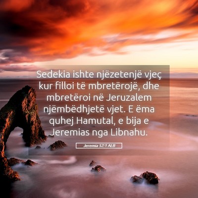 Picture 05 - Jeremia 52:1 ALB - Sedekia ishte njëzetenjë vjeç kur filloi të - Bible Verse Picture