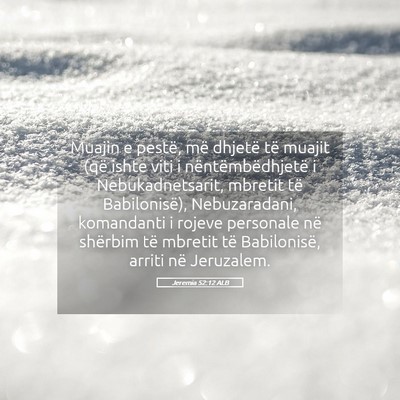 Picture 05 - Jeremia 52:12 ALB - Muajin e pestë, më dhjetë të muajit (që - Bible Verse Picture