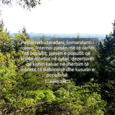 Picture 05 - Jeremia 52:15 ALB - Pastaj Nebuzaradani, komandanti i rojeve, - Bible Verse Picture