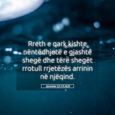Picture 05 - Jeremia 52:23 ALB - Rreth e qark kishte nëntëdhjetë e gjashtë - Bible Verse Picture