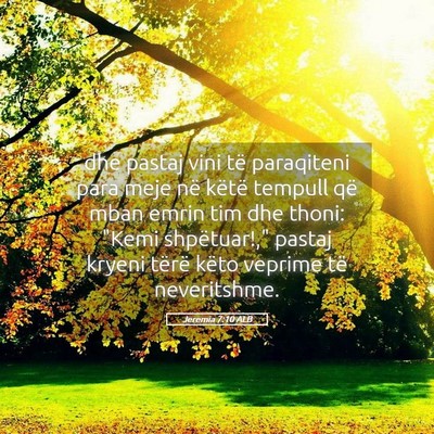 Picture 05 - Jeremia 7:10 ALB - dhe pastaj vini të paraqiteni para meje në - Bible Verse Picture