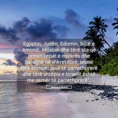 Picture 05 - Jeremia 9:26 ALB - Egjiptin, Judën, Edomin, bijtë e Amonit, Moabin - Bible Verse Picture