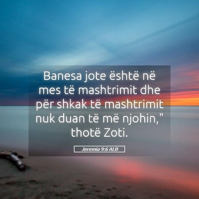 Picture 05 - Jeremia 9:6 ALB - Banesa jote është në mes të mashtrimit dhe - Bible Verse Picture