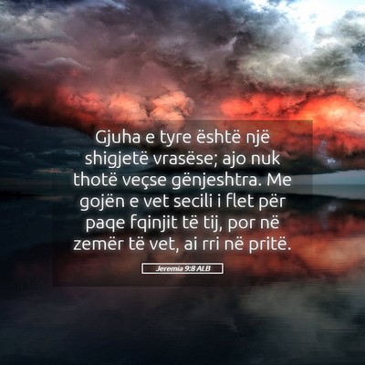 Picture 05 - Jeremia 9:8 ALB - Gjuha e tyre është një shigjetë vrasëse; ajo - Bible Verse Picture