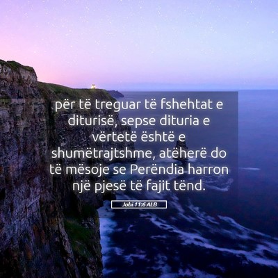 Picture 05 - Jobi 11:6 ALB - për të treguar të fshehtat e diturisë, sepse - Bible Verse Picture