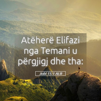 Picture 05 - Jobi 15:1 ALB - Atëherë Elifazi nga Temani u përgjigj dhe - Bible Verse Picture
