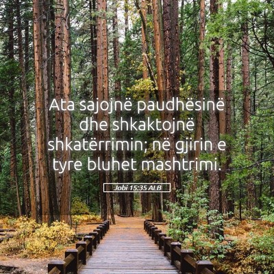 Picture 05 - Jobi 15:35 ALB - Ata sajojnë paudhësinë dhe shkaktojnë - Bible Verse Picture
