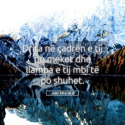 Picture 05 - Jobi 18:6 ALB - Drita në çadrën e tij po meket dhe llamba e - Bible Verse Picture