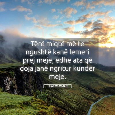 Picture 05 - Jobi 19:19 ALB - Tërë miqtë më të ngushtë kanë lemeri prej - Bible Verse Picture