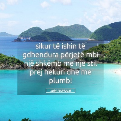 Picture 05 - Jobi 19:24 ALB - sikur të ishin të gdhendura përjetë mbi një - Bible Verse Picture