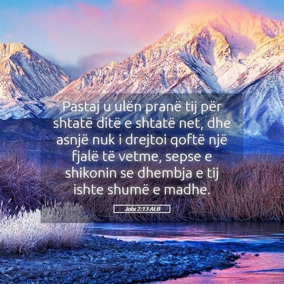 Picture 05 - Jobi 2:13 ALB - Pastaj u ulën pranë tij për shtatë ditë e - Bible Verse Picture
