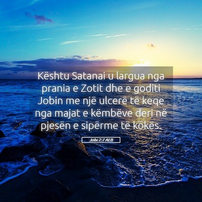 Picture 05 - Jobi 2:7 ALB - Kështu Satanai u largua nga prania e Zotit dhe e - Bible Verse Picture