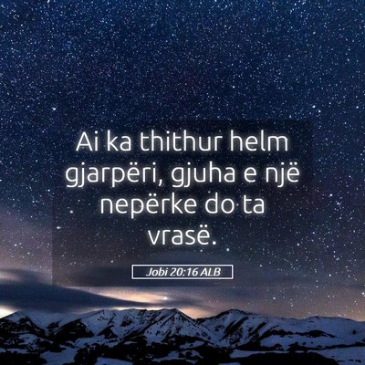 Picture 05 - Jobi 20:16 ALB - Ai ka thithur helm gjarpëri, gjuha e një - Bible Verse Picture