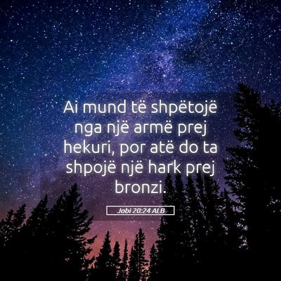 Picture 05 - Jobi 20:24 ALB - Ai mund të shpëtojë nga një armë prej - Bible Verse Picture