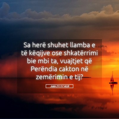 Picture 05 - Jobi 21:17 ALB - Sa herë shuhet llamba e të këqijve ose - Bible Verse Picture