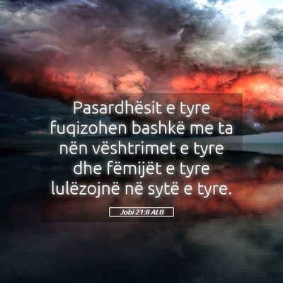 Picture 05 - Jobi 21:8 ALB - Pasardhësit e tyre fuqizohen bashkë me ta nën - Bible Verse Picture
