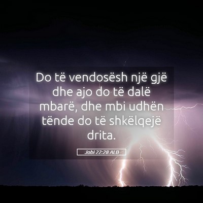 Picture 05 - Jobi 22:28 ALB - Do të vendosësh një gjë dhe ajo do të dalë - Bible Verse Picture