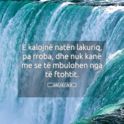 Picture 05 - Jobi 24:7 ALB - E kalojnë natën lakuriq, pa rroba, dhe nuk - Bible Verse Picture